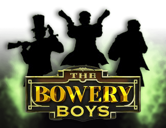 สล็อตแตกง่าย The Bowery Boys